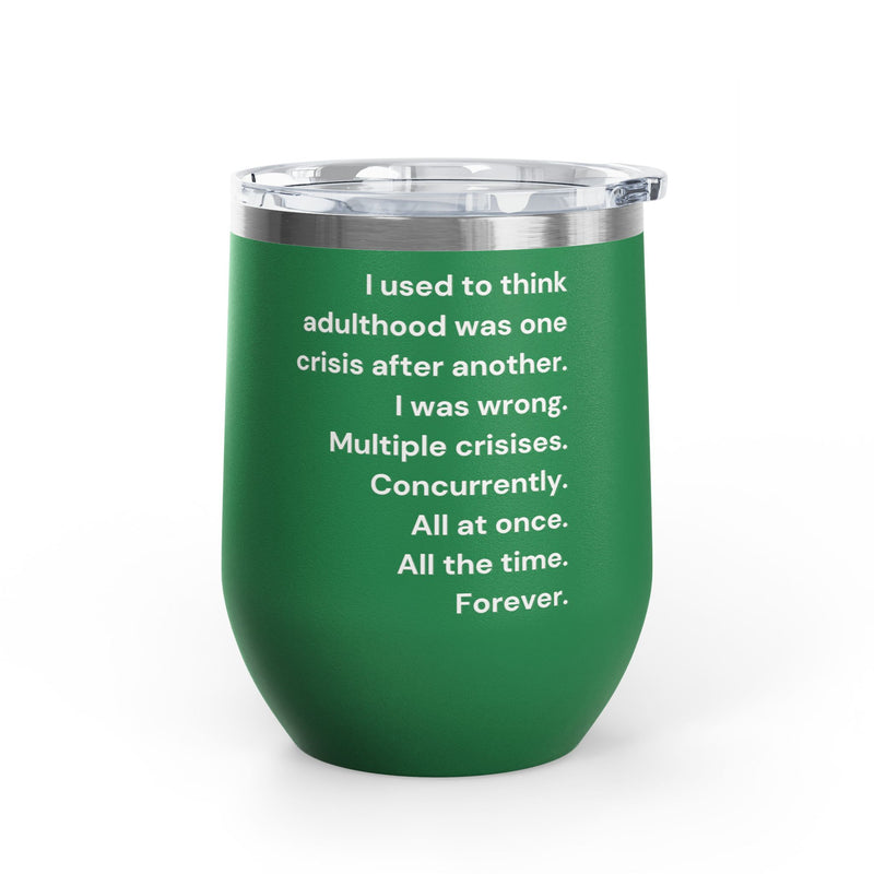 12 oz Wine Tumbler — Adulthood Stainless Steel Insulated Cup Pairs Perfectly with Patio for Day Drinking