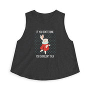Crop Top — "If You Don't Think You Shouldn't Talk" Wonderland Casual Tank
