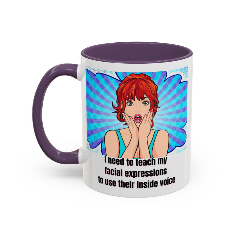 Retro Pop Art Coffee or Tea Mug - "I Need to Teach My Facial Expressions to Use Their Inside Voice"