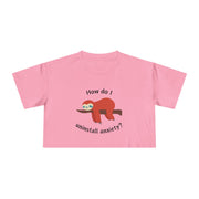 Crop Tee "How Do I Uninstall Anxiety" Exhausted Sloth Mental Health Awareness T-shirt Top