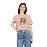 Crop Tee — Pop Art Graphic "What's the Return Policy on a Man? I Was Rushing and Grabbed the Wrong One" T-shirt Top