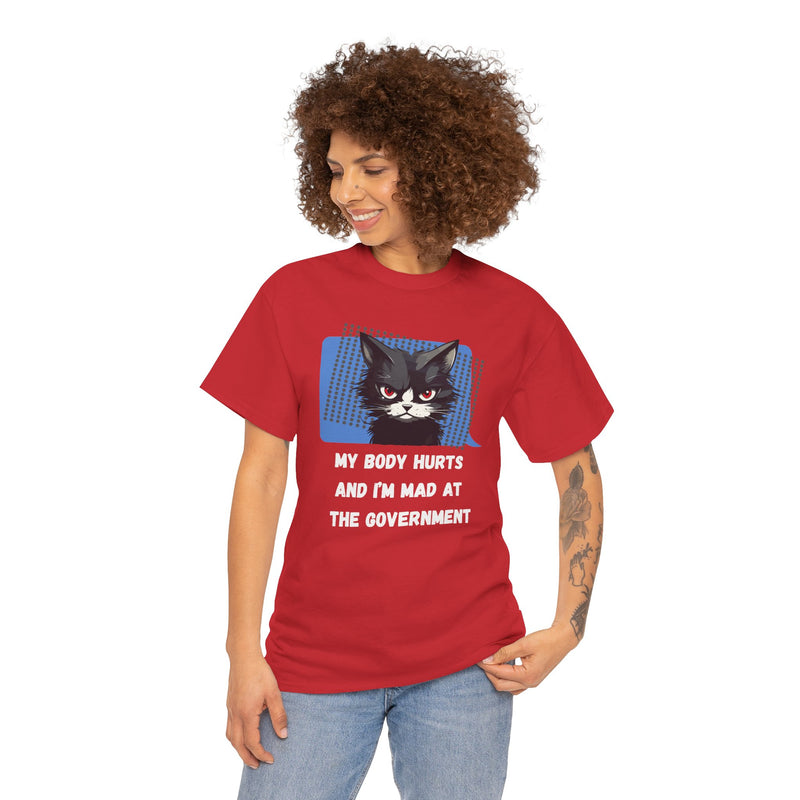 Graphic Tee “My Body Hurts and I’m Mad at the Government” Sassy Cat T-Shirt