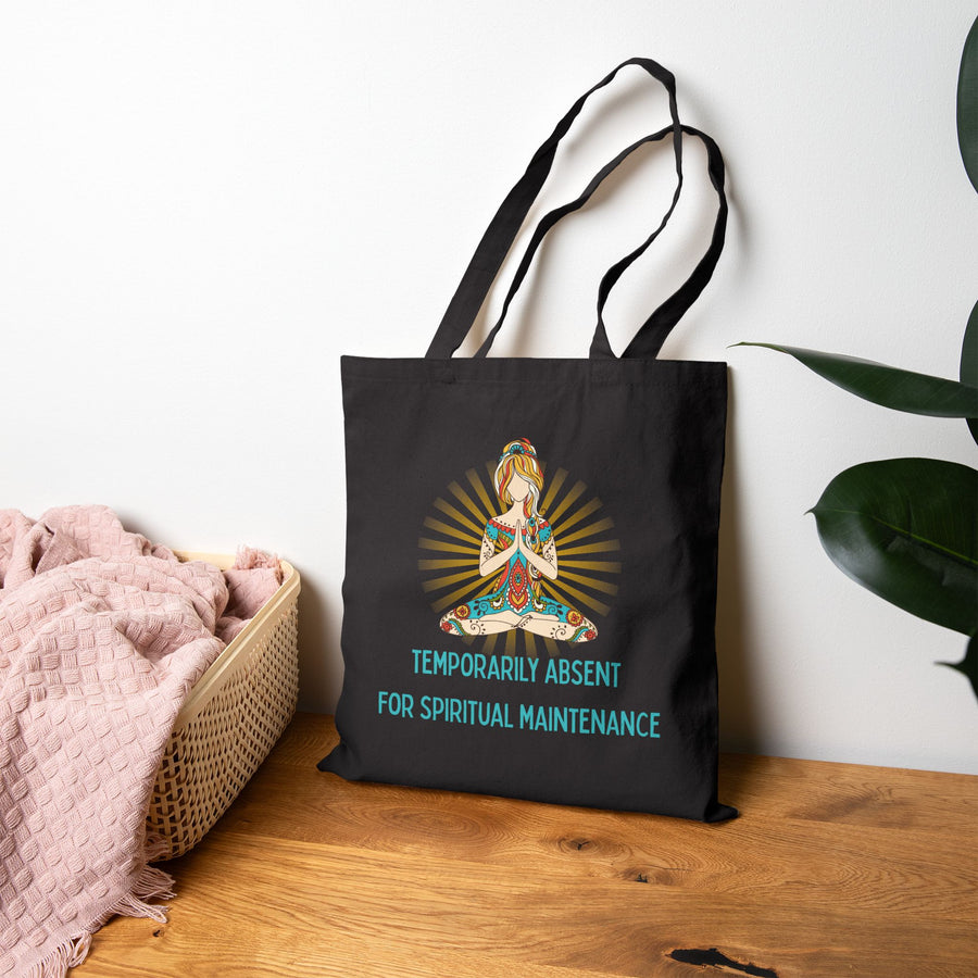 Tote Bag — "Temporarily Absent for Spiritual Maintenance" Yoga Meditation Canvas Tote