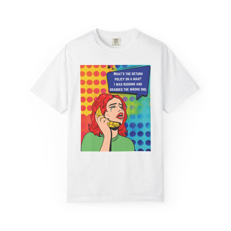 Pop Art Phone Call T-Shirt — "What's the Return Policy on a Man?" Graphic Tee