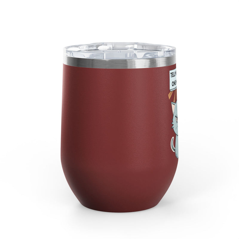 "Tell Me to Smile One More Time" Sassy Cat Insulated Wine Tumbler - Stainless Steel 12oz