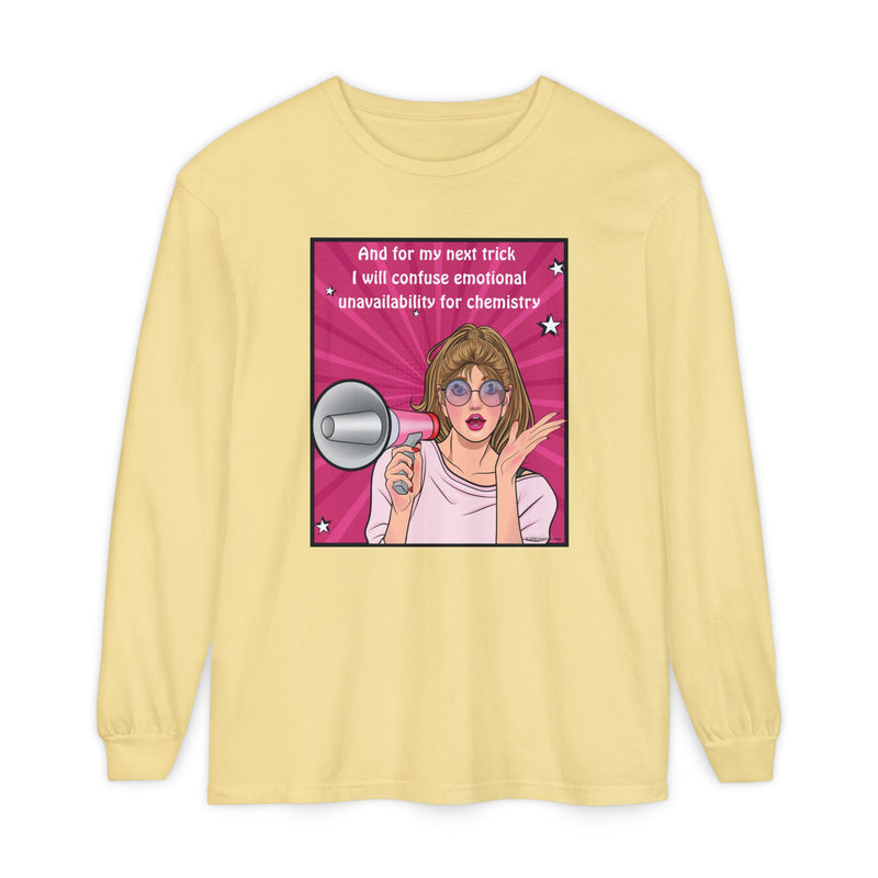 Long Sleeve T-Shirt — “I Will Confuse Emotional Unavailability for Chemistry” Pop Art Oversize Tee