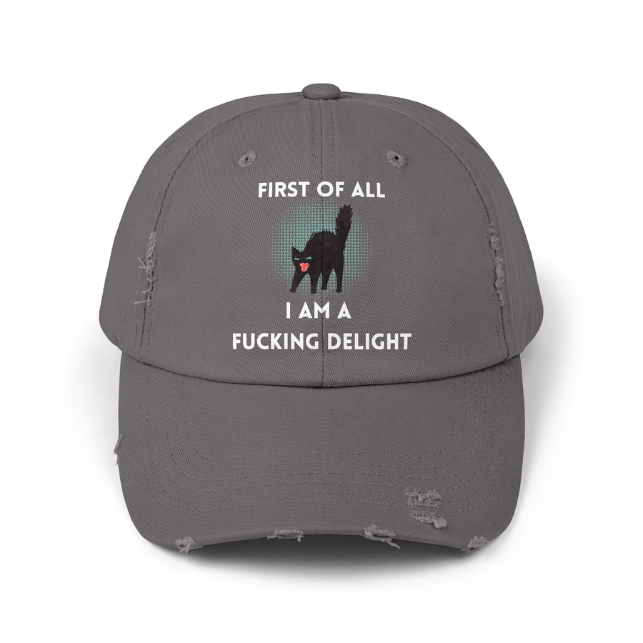 Distressed Baseball Cap — "First Of All I Am A Fucking Delight" Sassy Cat Hat