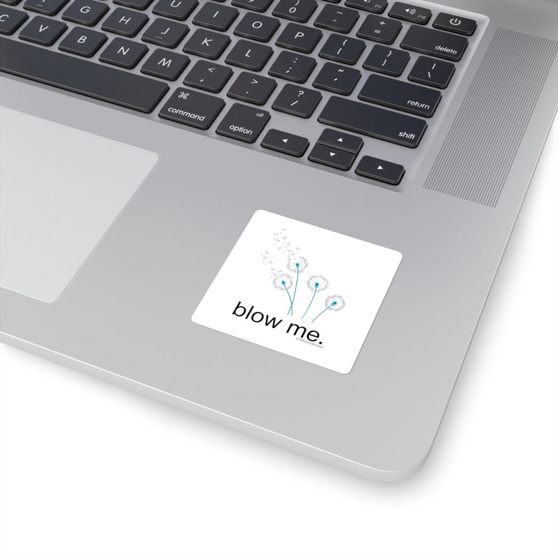 Square Sticker — Dandelion 'blow me.' Vinyl Decal