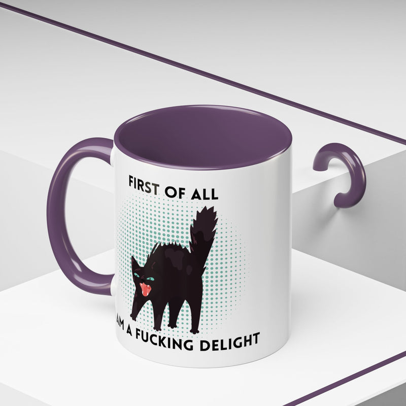 Accent Mug — "First of All I Am a Fucking Delight" Sassy Black Cat Coffee or Tea Mug