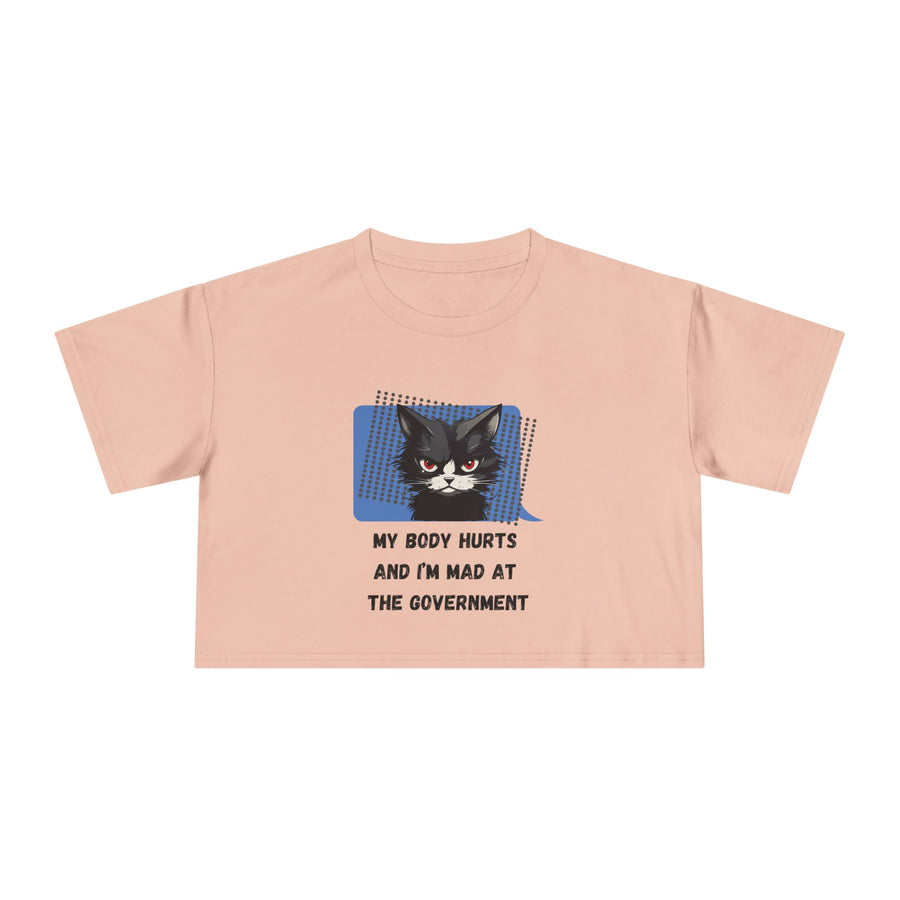 Sassy Cat Graphic Crop Tee — “My Body Hurts and I’m Mad at the Government” T-Shirt Top