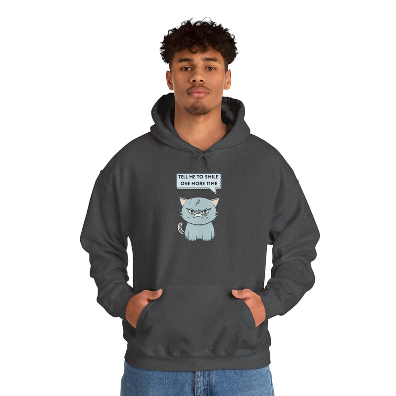 Sassy Cat Hoodie — "Tell Me to Smile One More Time" Graphic Hooded Sweatshirt