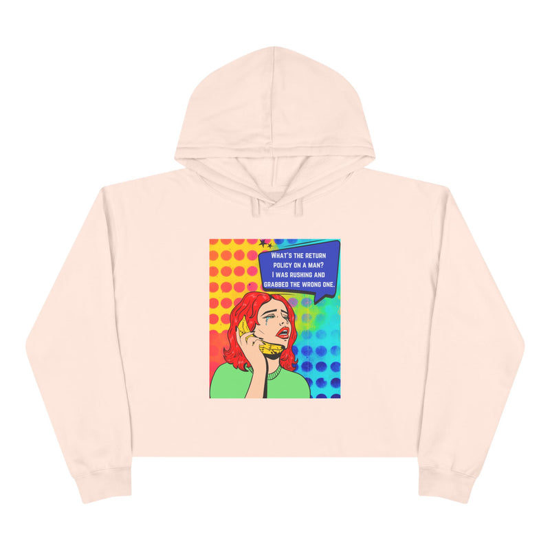 Crop Hoodie — Retro Pop Art "What's the Return Policy on a Man?" Graphic Crop Hooded Sweatshirt
