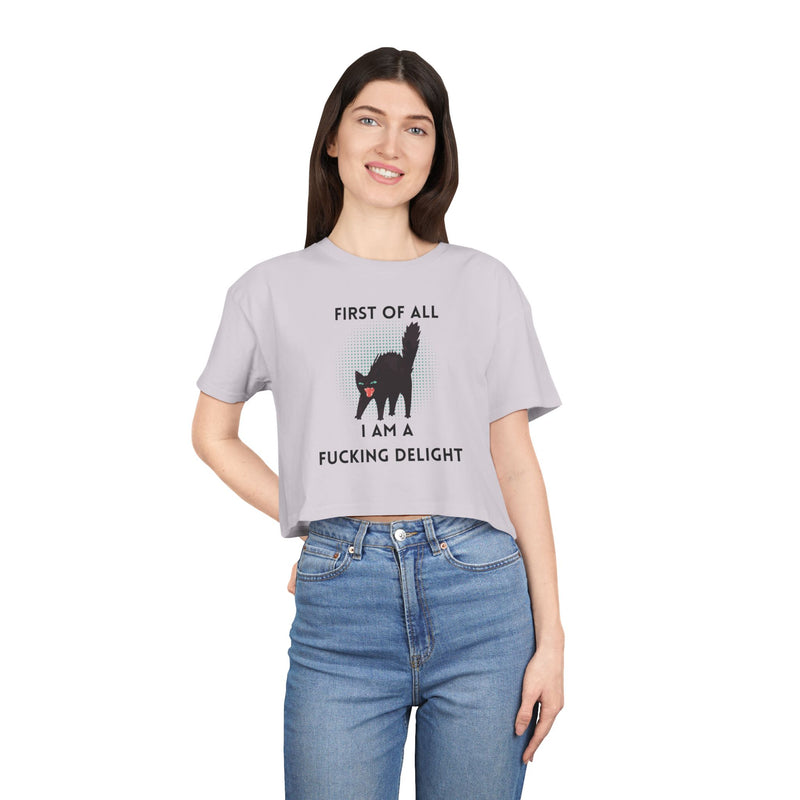 Crop Tee — “First of All I Am a Fucking Delight” Sassy Cat Graphic T-shirt Top