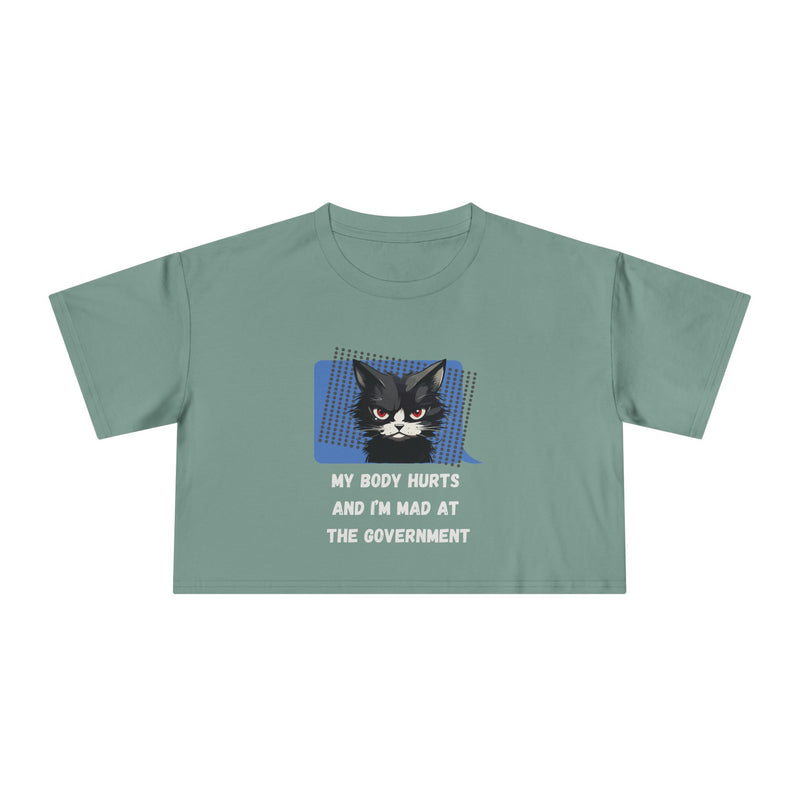 Sassy Cat Graphic Crop Tee — “My Body Hurts and I’m Mad at the Government” T-Shirt Top