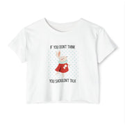 Women's Crop Top T-shirt— 'If You Don't Think You Shouldn't Talk' Wonderland Festival Tee