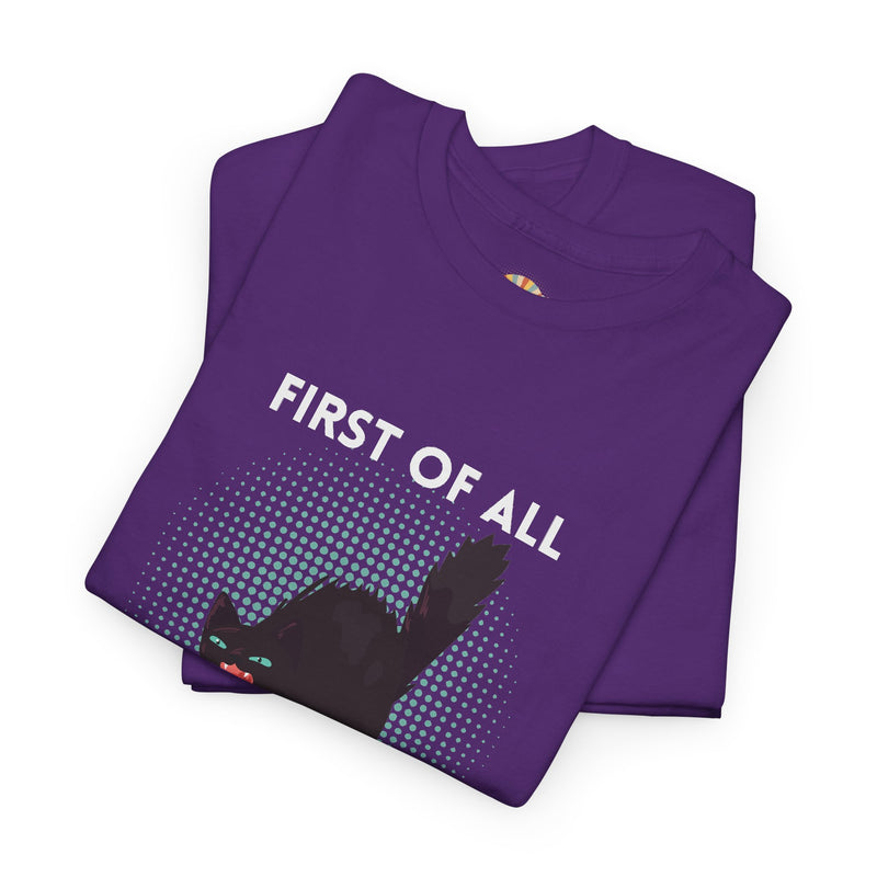 Sassy Cat Graphic Tee — "First of All I Am a Fucking Delight" Black Cat Humor T-Shirt