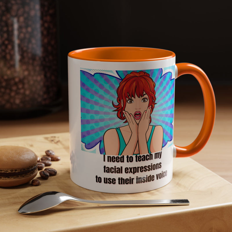 Retro Pop Art Coffee or Tea Mug - "I Need to Teach My Facial Expressions to Use Their Inside Voice"