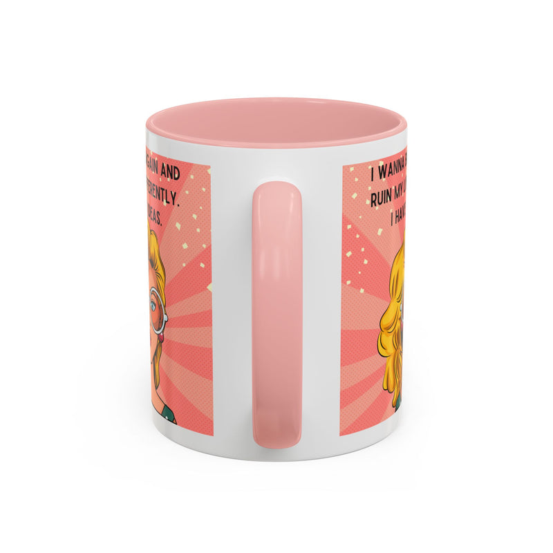 Funny Retro Pop Art Coffee or Tea Mug — "I Wanna Be 14 Again and Ruin My Life Differently..."