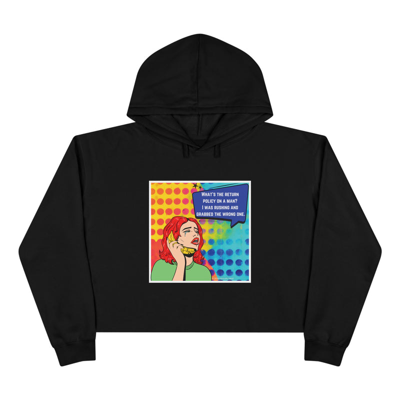 Crop Hoodie — Retro Pop Art "What's the Return Policy on a Man?" Graphic Crop Hooded Sweatshirt