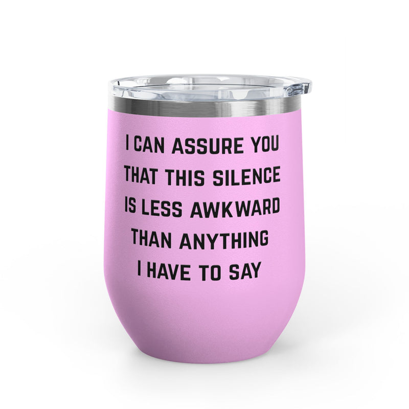 Wine Tumbler — "This Silence Is Less Awkward" Funny 12oz Insulated Wine Cup Pairs Perfectly with Patio for Day Drinking