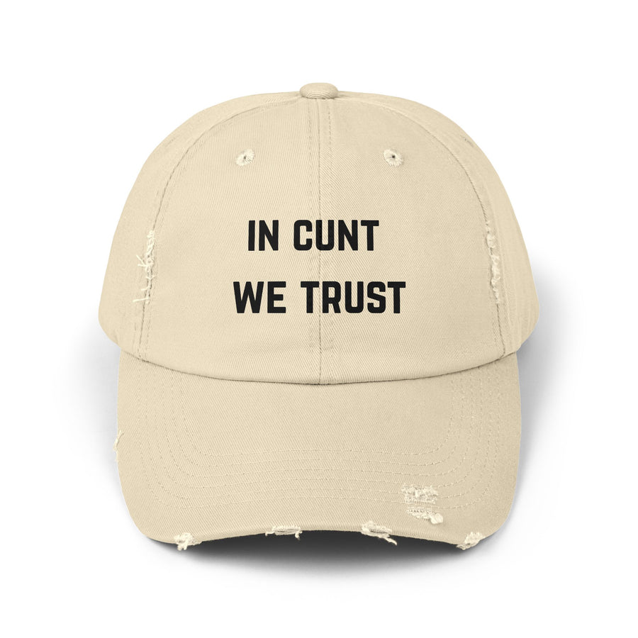 Distressed Baseball Cap — "In Cunt We Trust" Sassy Statement Hat