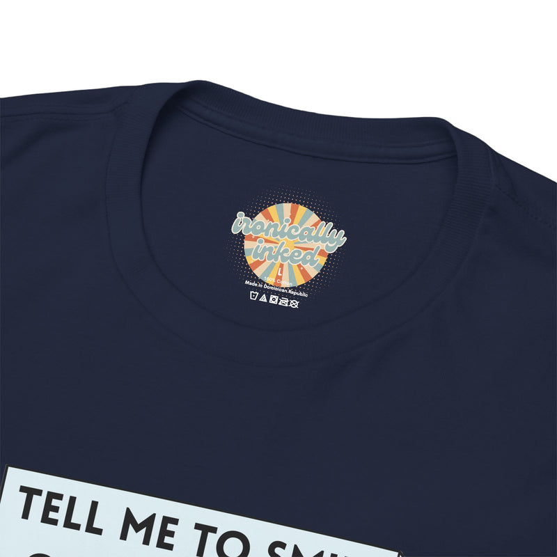 Graphic T-Shirt — Sassy Cat Tee "Tell Me To Smile One More Time"
