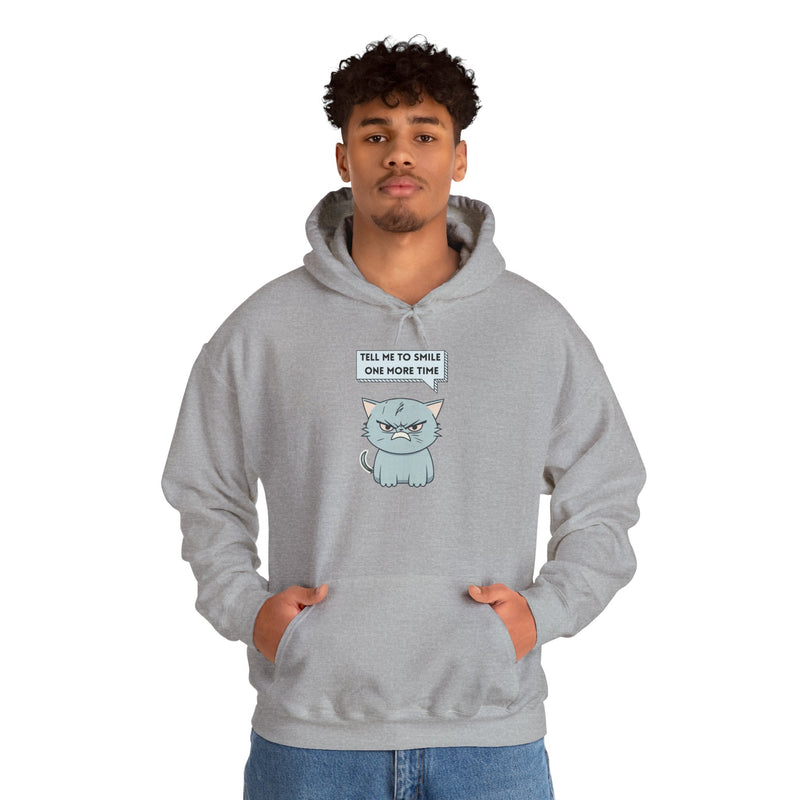 Sassy Cat Hoodie — "Tell Me to Smile One More Time" Graphic Hooded Sweatshirt