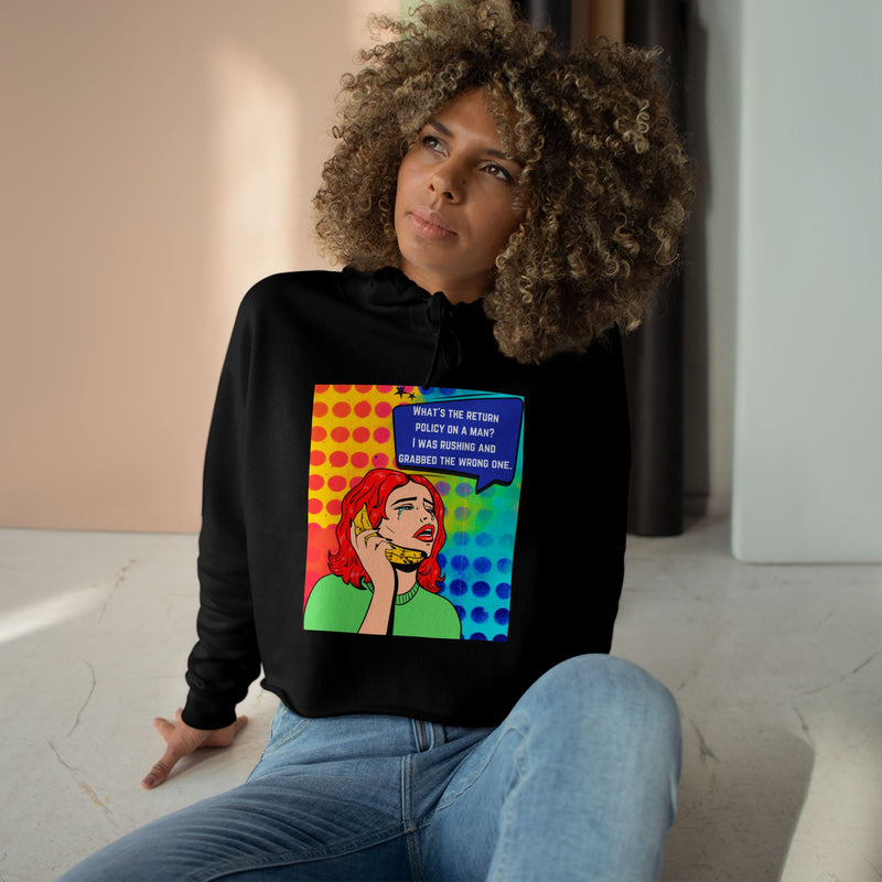 Crop Hoodie — Retro Pop Art "What's the Return Policy on a Man?" Graphic Crop Hooded Sweatshirt