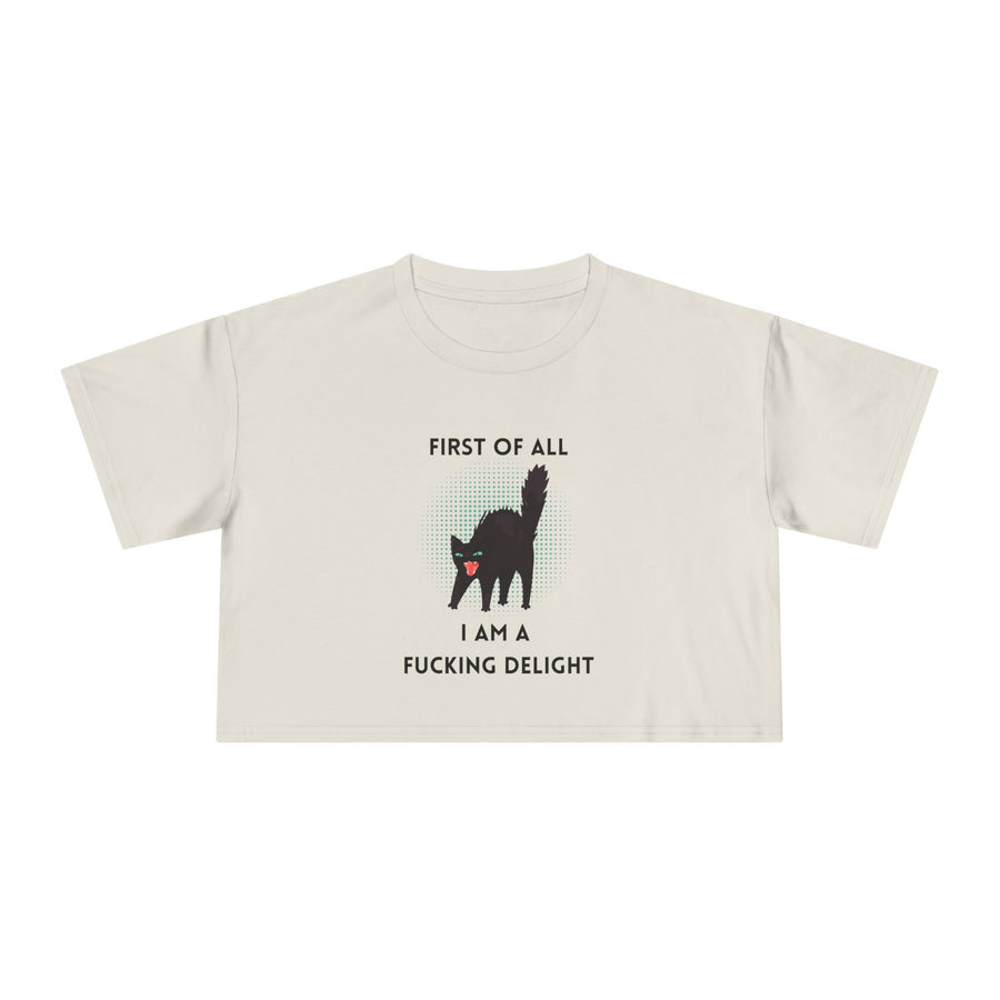 Crop Tee — “First of All I Am a Fucking Delight” Sassy Cat Graphic T-shirt Top