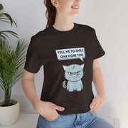 Sassy Cat Tee — "Tell Me To Smile One More Time" Graphic T-Shirt