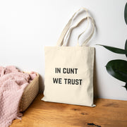 In Cunt We Trust - Cotton Canvas Tote Bag