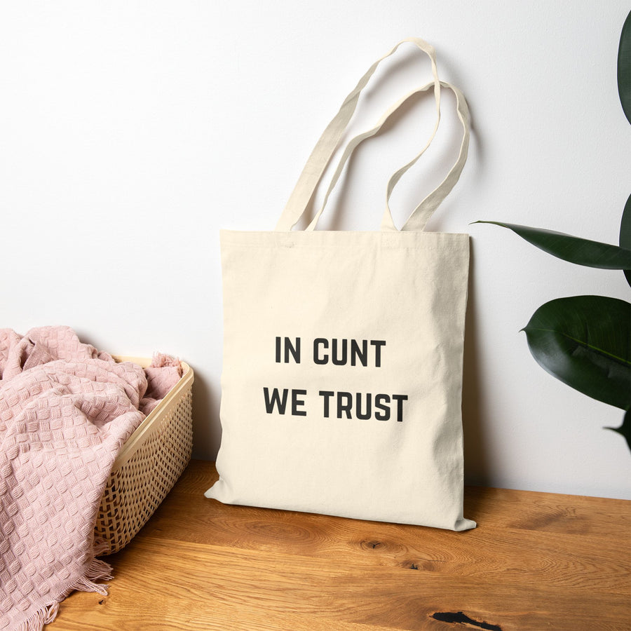 In Cunt We Trust - Cotton Canvas Tote Bag