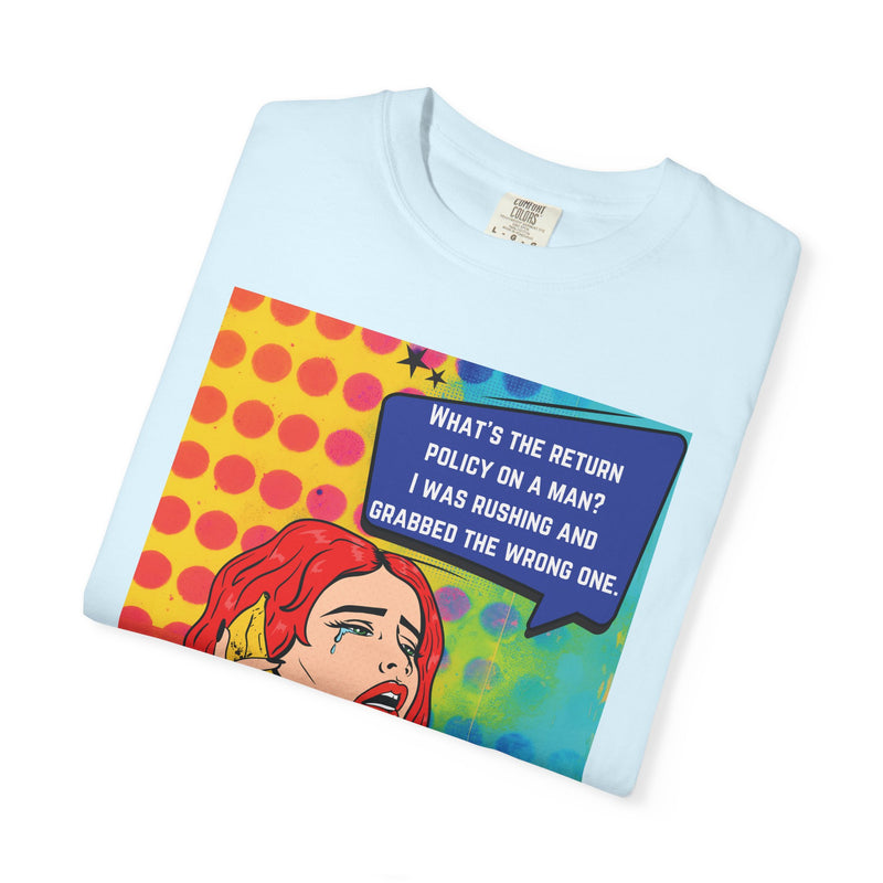 Pop Art Phone Call T-Shirt — "What's the Return Policy on a Man?" Graphic Tee