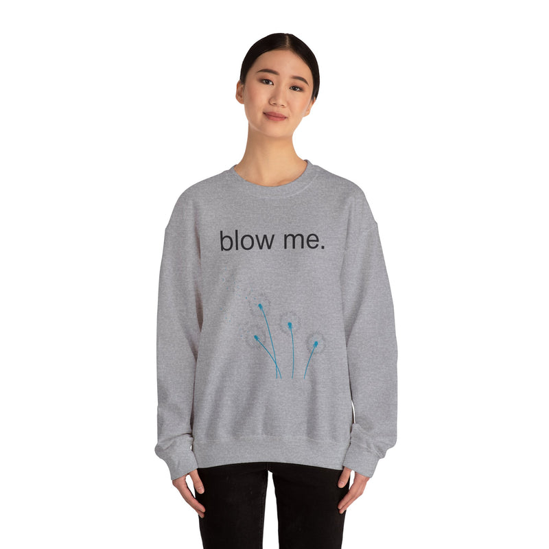 Crewneck Sweatshirt — "blow me." Dandelion Graphic Casual Pullover