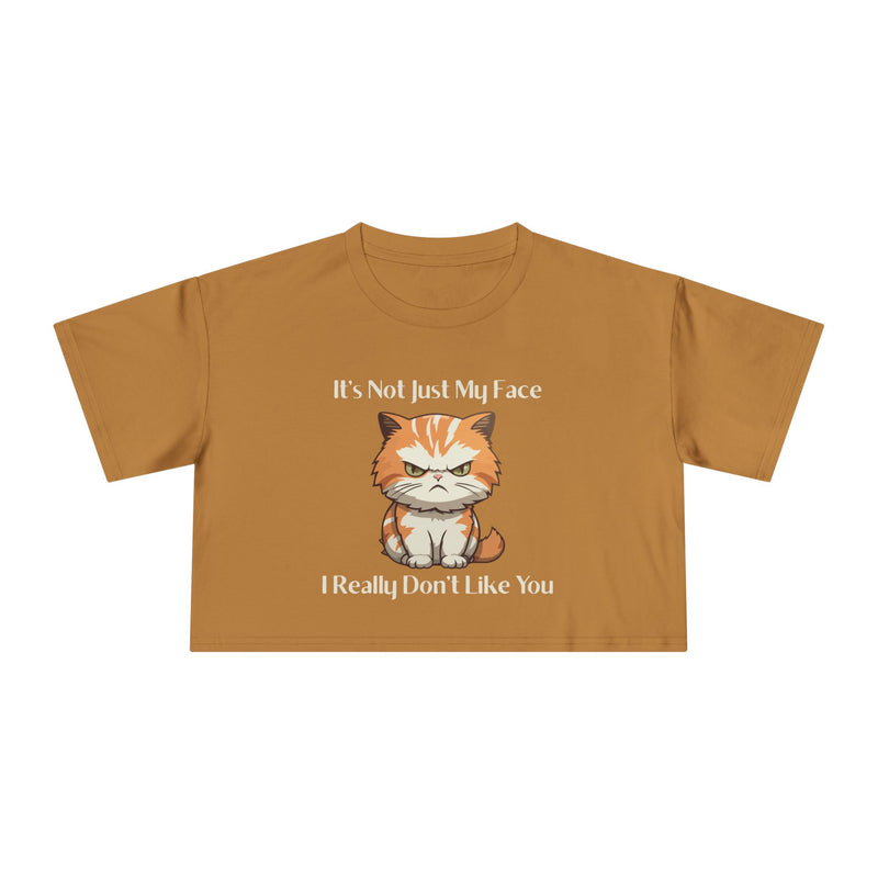 Sassy Cat Crop T-Shirt — "It's Not Just My Face I Really Don't Like You" Graphic Tee