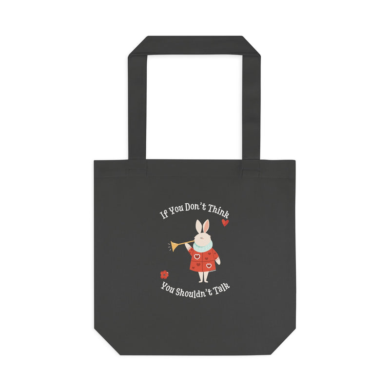 Wonderland Large Cotton Tote - "If You Don't Think You Shouldn't Talk"