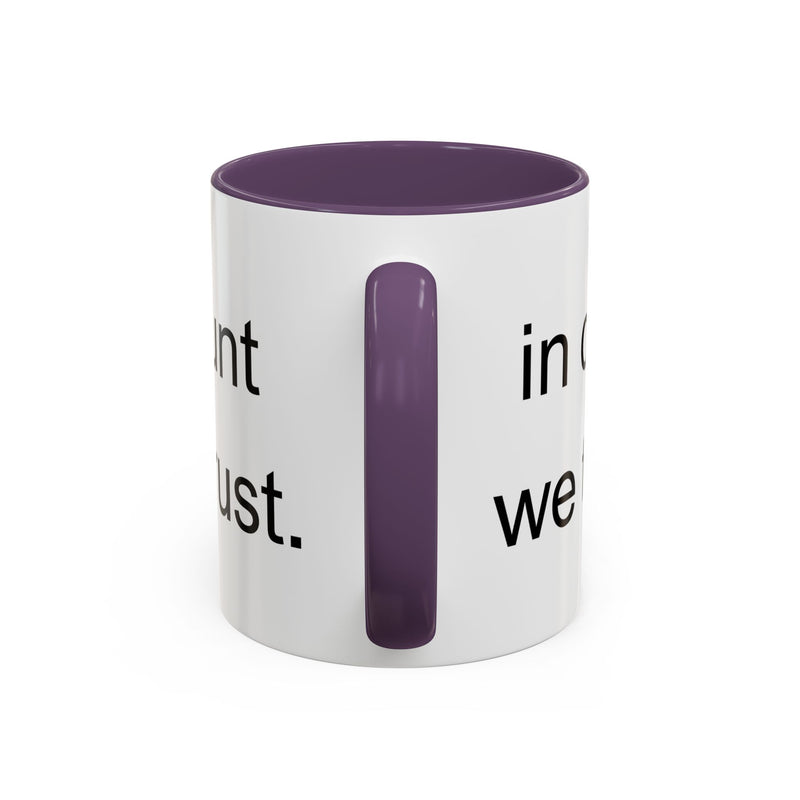 Coffee Mug — "In Cunt We Trust" Bold Typography Accent Mug