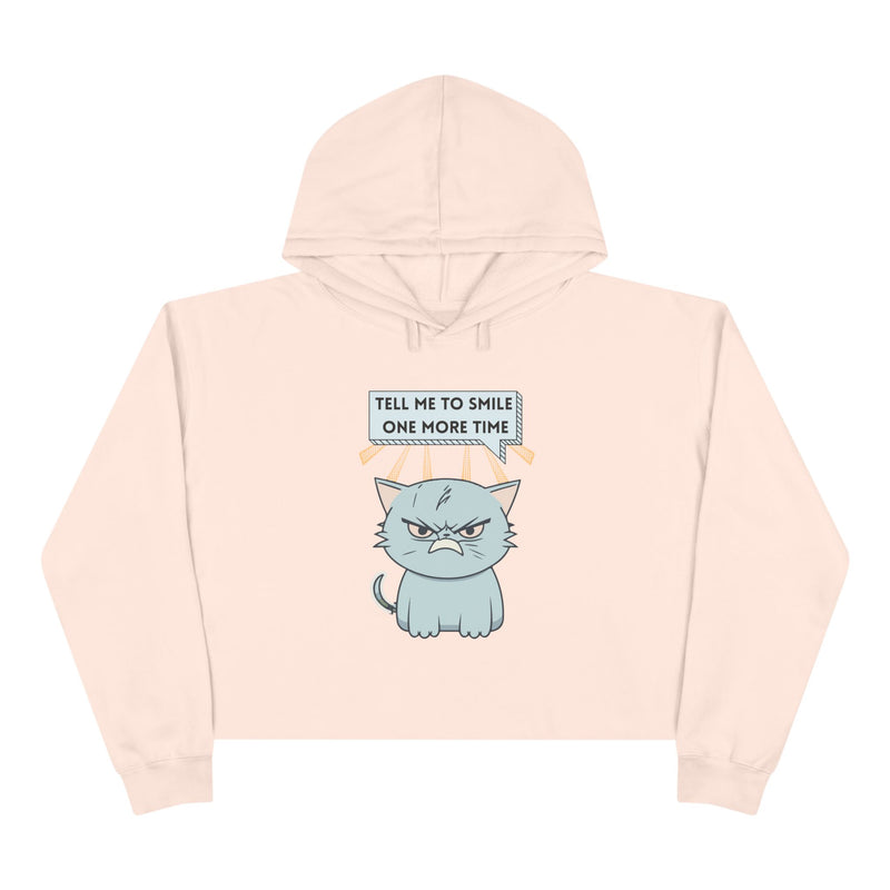 Sassy Cat Crop Hoodie — "Tell Me To Smile One More Time" Graphic Hooded Sweatshirt