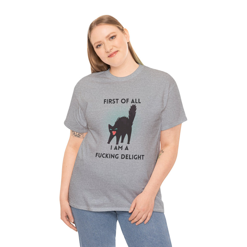 Sassy Cat Graphic Tee — "First of All I Am a Fucking Delight" Black Cat Humor T-Shirt