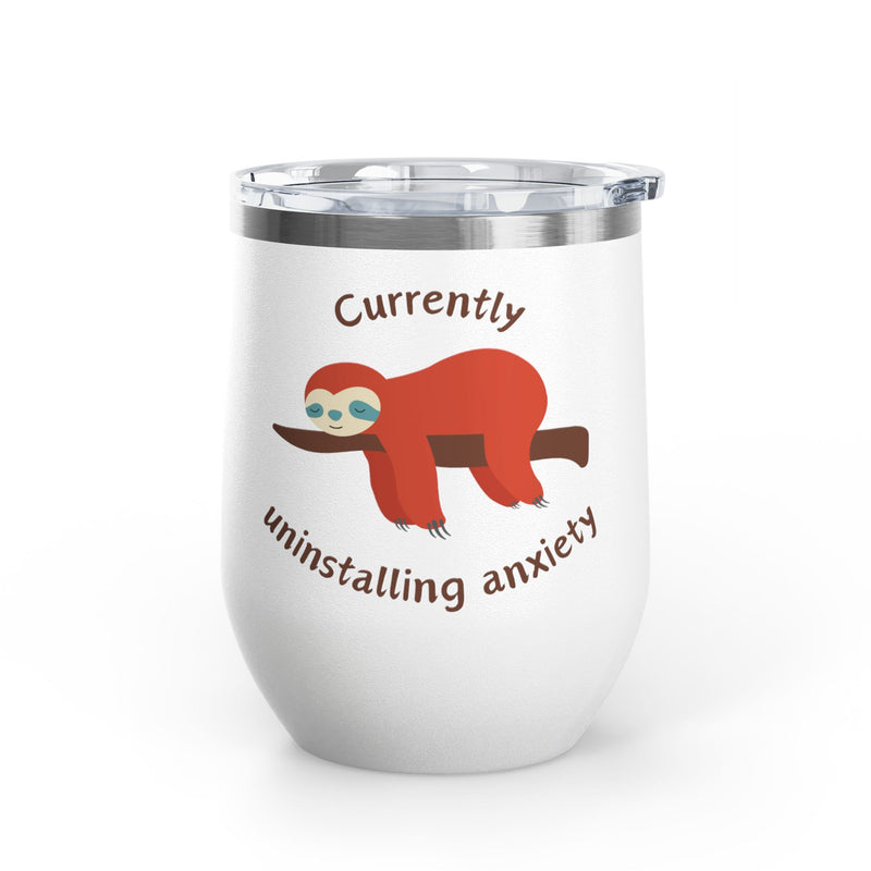 "Currently Uninstalling Anxiety" Sloth Insulated Wine Tumbler - Stainless Steel 12oz