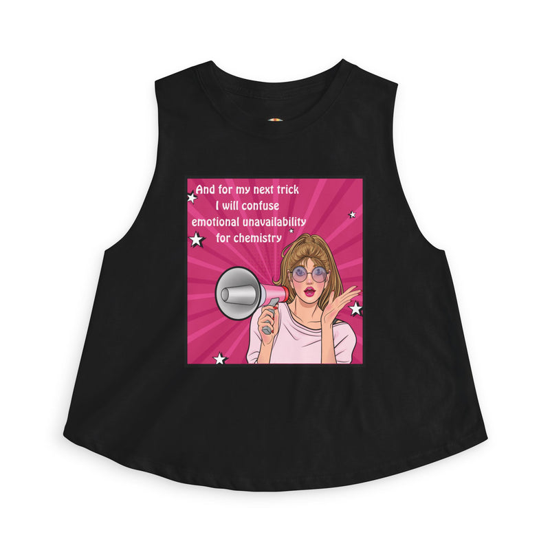 Crop Top — Retro Pop Art "...and for My Next Trick I Will Confuse Emotional Unavailability for Chemistry" Pop Art Graphic Festival Tank