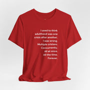T‑Shirt — 'I used to think adulthood was one crisis after another' Minimal Text Tee