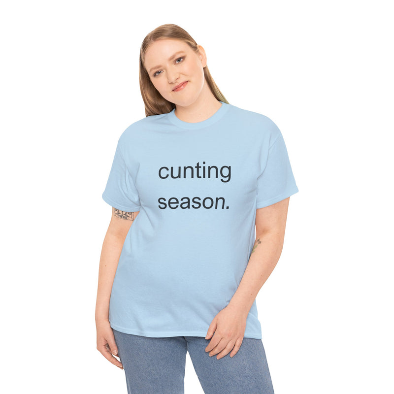 Provocative Graphic Tee — "cunting season." Minimalist Text Statement T-Shirt