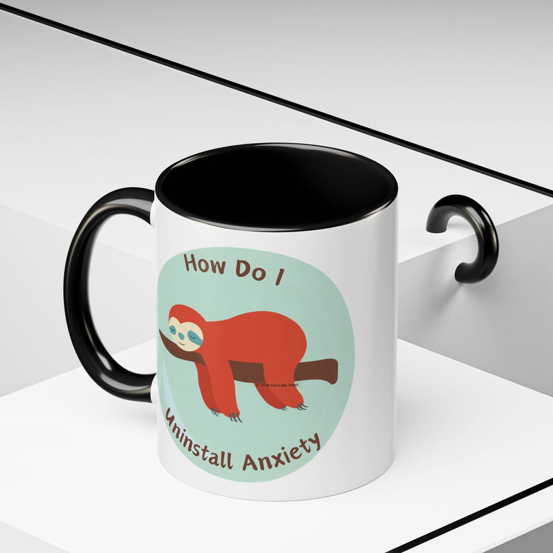 Coffee or Tea Accent Mug — "How Do I Uninstall Anxiety?" Exhausted Sloth Coffee Cup