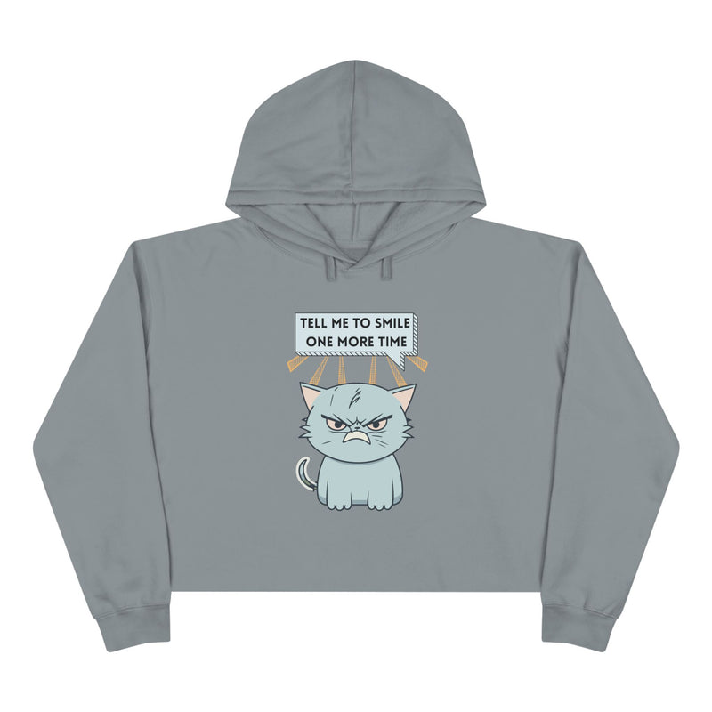 Sassy Cat Crop Hoodie — "Tell Me To Smile One More Time" Graphic Hooded Sweatshirt