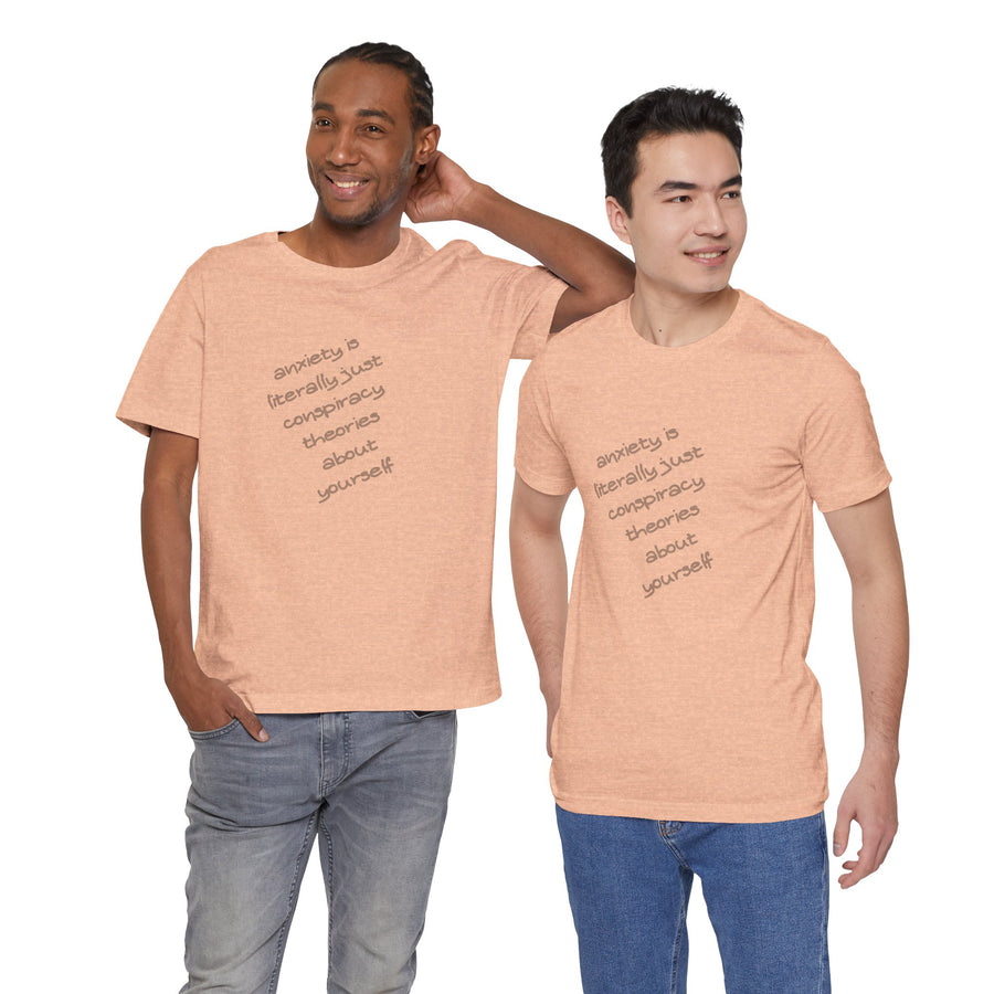 Graphic Tee - "Anxiety Is Literally Just Conspiracy Theories About Yourself" T-Shirt