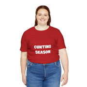 "Cunting Season" Tee — Bold Provocative Statement T-Shirt
