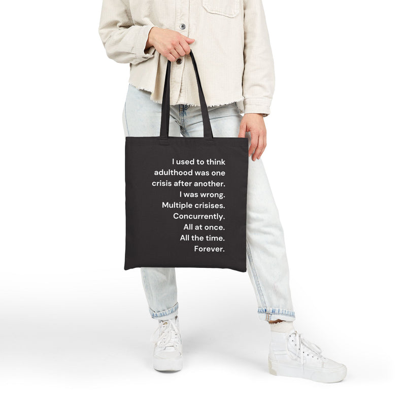 Reusable Tote Bag — "I used to think adulthood was one crisis after another..." Relatable Canvas Tote