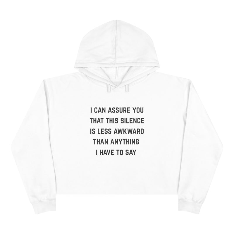 Cropped Hoodie — "I Can Assure You That This Silence" Minimal Text Graphic