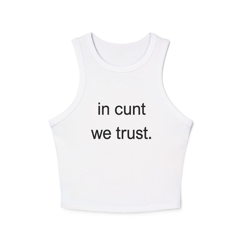 Racer Tank — “In Cunt We Trust.” Feminist Bold Statement Tank Top